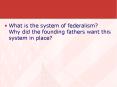 What is the system of federalism? Why did the founding fathers want this system in place? PowerPoint PPT Presentation