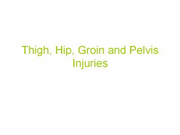 Thigh, Hip, Groin and Pelvis Injuries
