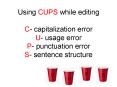 Using CUPS while editing C- capitalization error U- usage error P- punctuation error S- sentence structure PowerPoint PPT Presentation