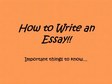 How to Write an Essay!! Important things to know
