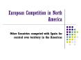 European Competition in North America PowerPoint PPT Presentation