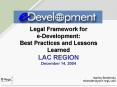 Legal Framework for e-Development: Best Practices and Lessons Learned LAC REGION  December 14, 2004 PowerPoint PPT Presentation