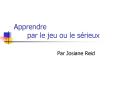 Apprendre    par le jeu ou le s PowerPoint PPT Presentation