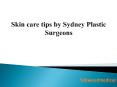 Skin care tips by Sydney Plastic Surgeons-Silkwoodmedical PowerPoint PPT Presentation