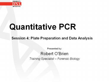 Quantitative PCR Session 4: Plate Preparation and Data Analysis