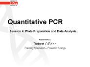 Quantitative PCR Session 4: Plate Preparation and Data Analysis