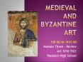 Medieval and Byzantine Art PowerPoint PPT Presentation