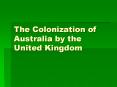 The Colonization of Australia by the United Kingdom PowerPoint PPT Presentation