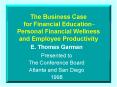 The Business Case for Financial Education- Personal Financial Wellness and Employee Productivity PowerPoint PPT Presentation