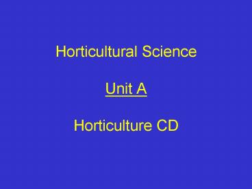 Horticultural Science  Unit A Horticulture CD