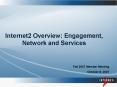 Internet2 Overview: Engagement, Network and Services PowerPoint PPT Presentation