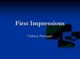 First Impressions PowerPoint PPT Presentation