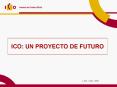 ICO: UN PROYECTO DE FUTURO PowerPoint PPT Presentation