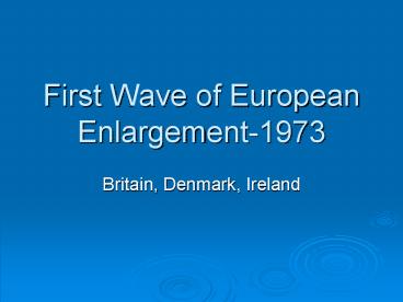 First Wave of European Enlargement-1973