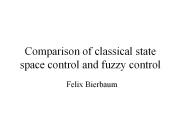 Comparison of classical state space control and fuzzy control