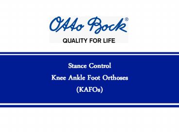 Stance Control Knee Ankle Foot Orthoses (KAFOs)