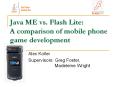 Java ME vs. Flash Lite: A comparison of mobile phone game development PowerPoint PPT Presentation