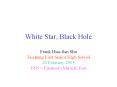 White Star, Black Hole PowerPoint PPT Presentation