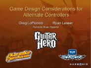 Game Design Considerations for Alternate Controllers