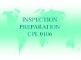 INSPECTION PREPARATION CPL 0106 PowerPoint PPT Presentation