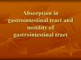 Absorption in gastrointestinal tract and motility of gastrointestinal tract PowerPoint PPT Presentation