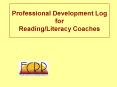 Professional Development Log for Reading/Literacy Coaches PowerPoint PPT Presentation