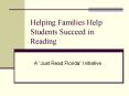 Helping Families Help Students Succeed in Reading PowerPoint PPT Presentation