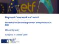 Regional Co-operation Council Workshop on enhancing women entrepreneurs in SEE  Milena Corradini Sarajevo, 1 October 2009 PowerPoint PPT Presentation