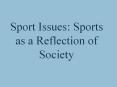 Sport Issues: Sports as a Reflection of Society PowerPoint PPT Presentation