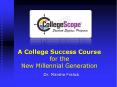 A College Success Course for the New Millennial Generation PowerPoint PPT Presentation