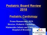 Pediatric Board Review 2018 Pediatric Cardiology