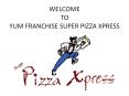 Yum Franchise super pizza Xpress PowerPoint PPT Presentation