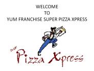 Yum Franchise super pizza Xpress