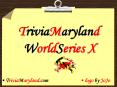 TriviaMaryland WorldSeries X PowerPoint PPT Presentation