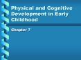 Physical and Cognitive Development in Early Childhood PowerPoint PPT Presentation