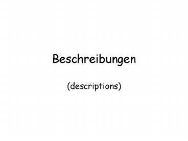 Beschreibungen