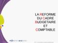 LA REFORME DU CADRE BUDGETAIRE ET COMPTABLE PowerPoint PPT Presentation