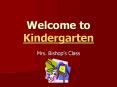 Welcome to Kindergarten PowerPoint PPT Presentation