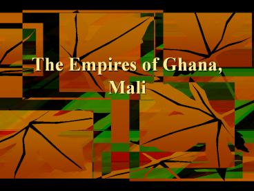 The Empires of Ghana, Mali