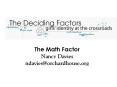 The Math Factor Nancy Davies ndavies@orchardhouse.org PowerPoint PPT Presentation