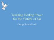Teaching Healing Prayer for the Victims of Sin