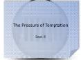 The Pressure of Temptation PowerPoint PPT Presentation