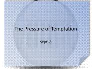 The Pressure of Temptation