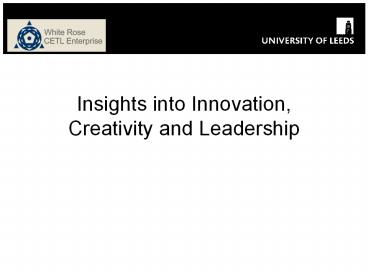 Insights into Innovation, Creativity and Leadership
