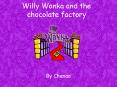 Willy Wonka and the chocolate factory PowerPoint PPT Presentation
