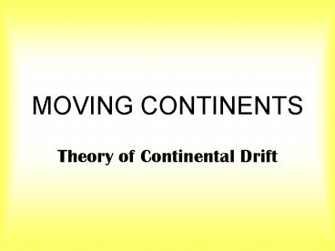 MOVING CONTINENTS