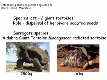 Introducing alien ecosystem engineers to