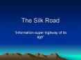 The Silk Road PowerPoint PPT Presentation