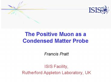 The Positive Muon as a Condensed Matter Probe