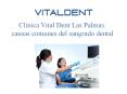 Clínica Vital Dent Las Palmas: causas comunes del sangrado dental PowerPoint PPT Presentation